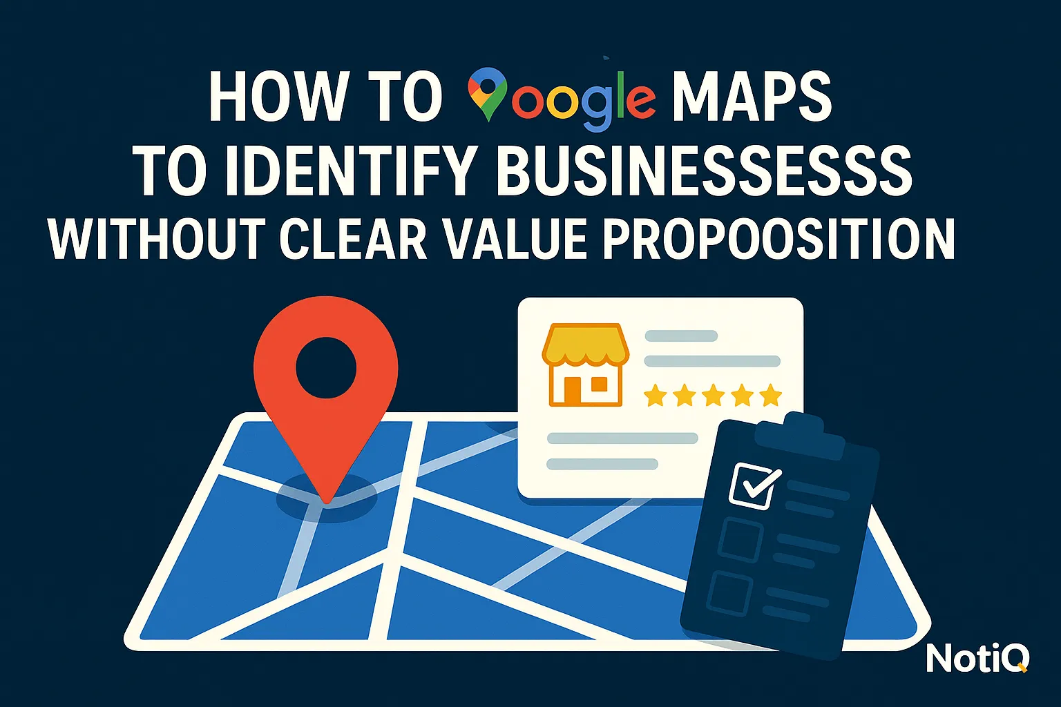 Google Maps Audit: Find Businesses With Weak Positioning | NotiQ