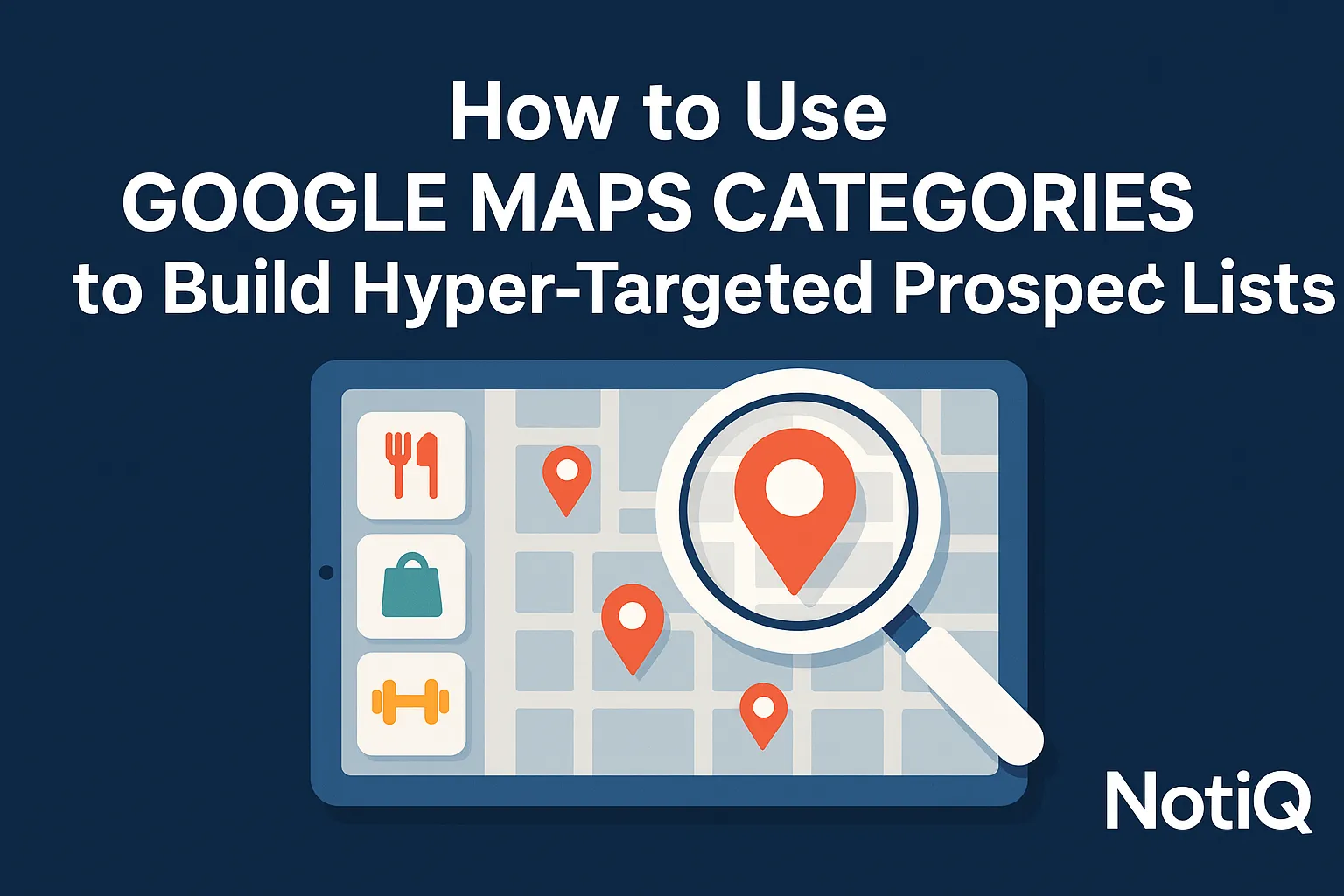 Google Maps lead generation using categories for targeted prospecting ...