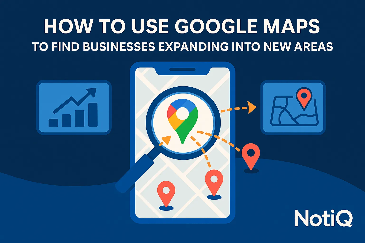 Google Maps Expansion Signals for Finding Business Growth | NotiQ