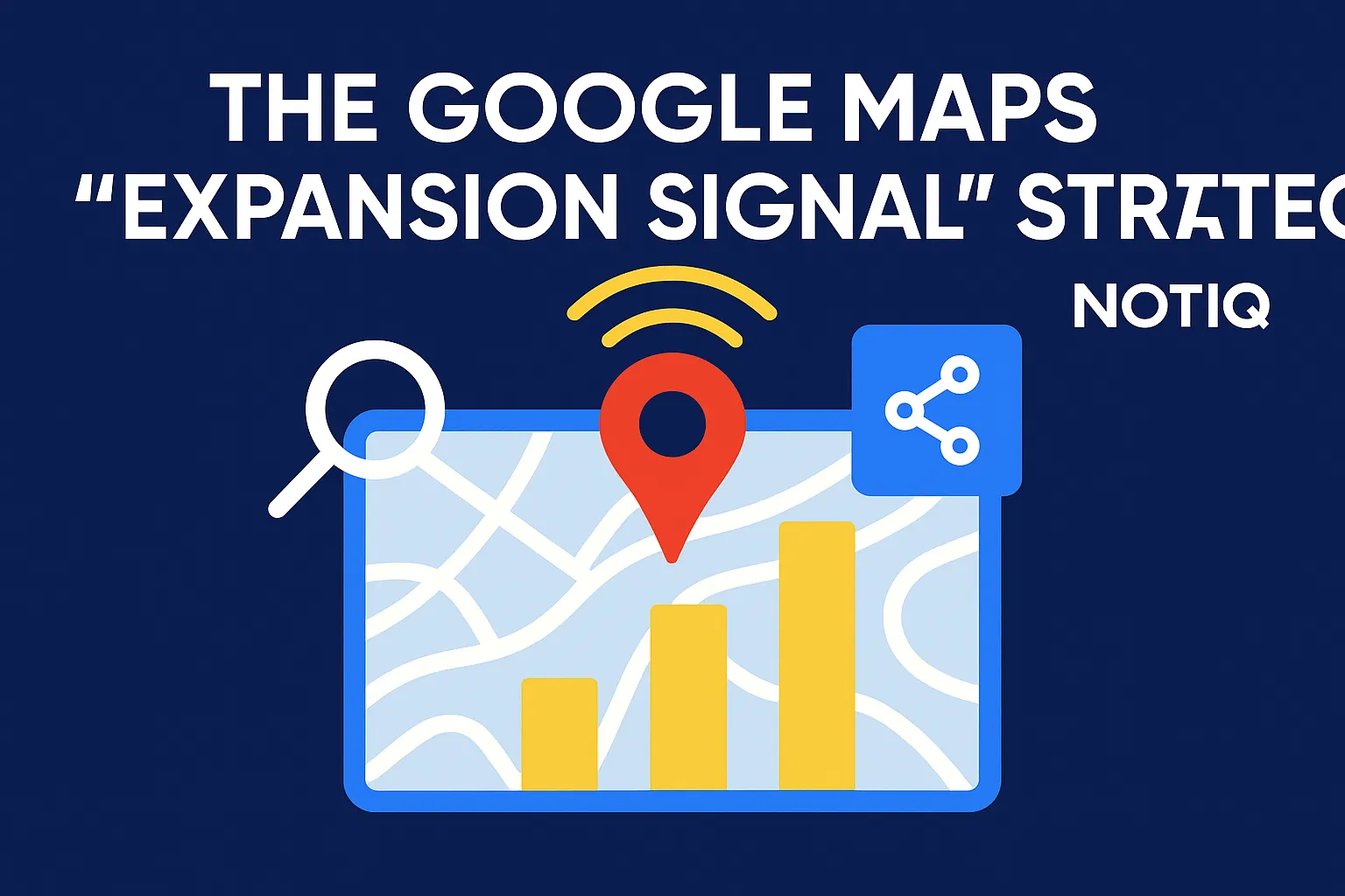 Google Maps Expansion Signals Strategy to Find Growth Leads | NotiQ