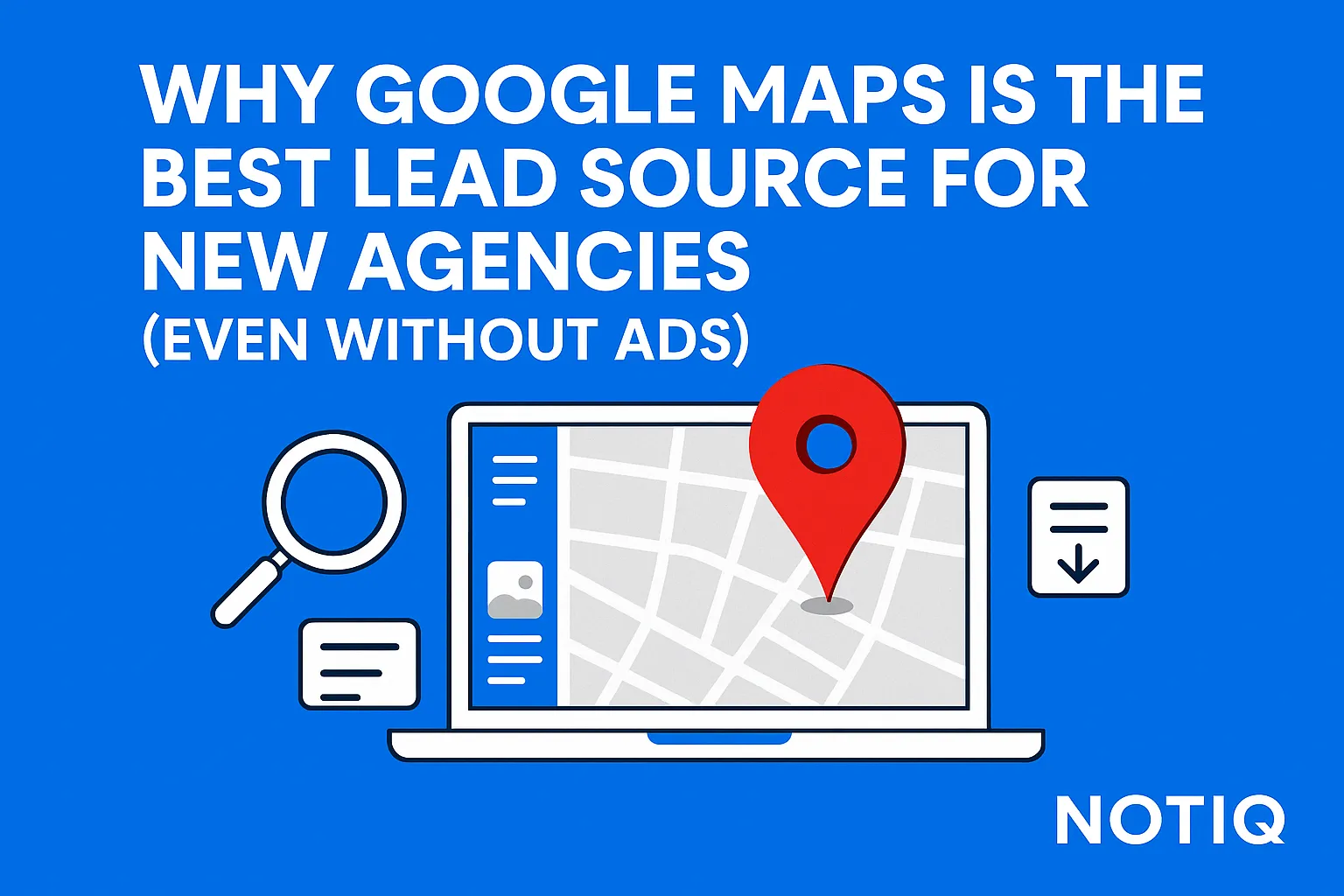 Google Maps Lead Generation: Best Free Source for Agencies | NotiQ