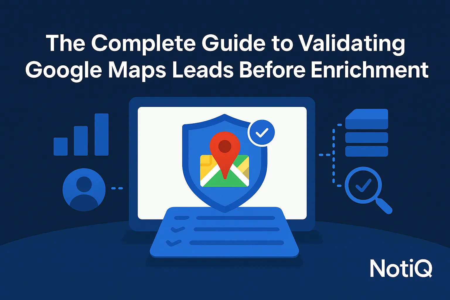 Google Maps lead verification guide for accurate lead quality | NotiQ