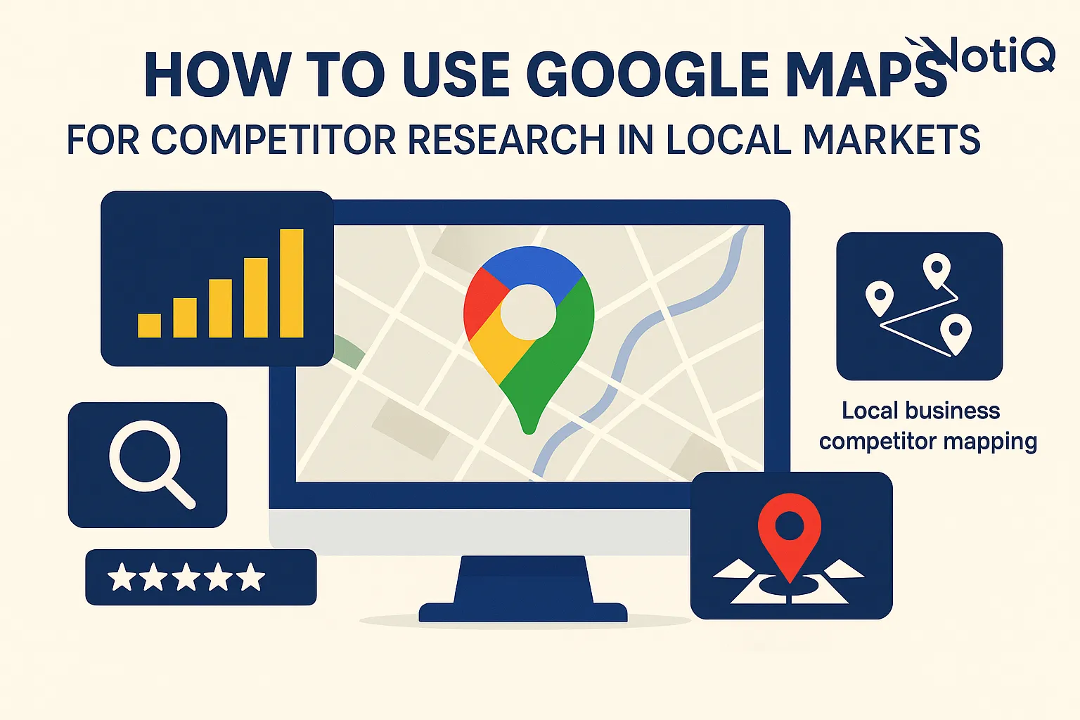 Local Competitor Analysis Tools: Google Maps Research Guide | NotiQ