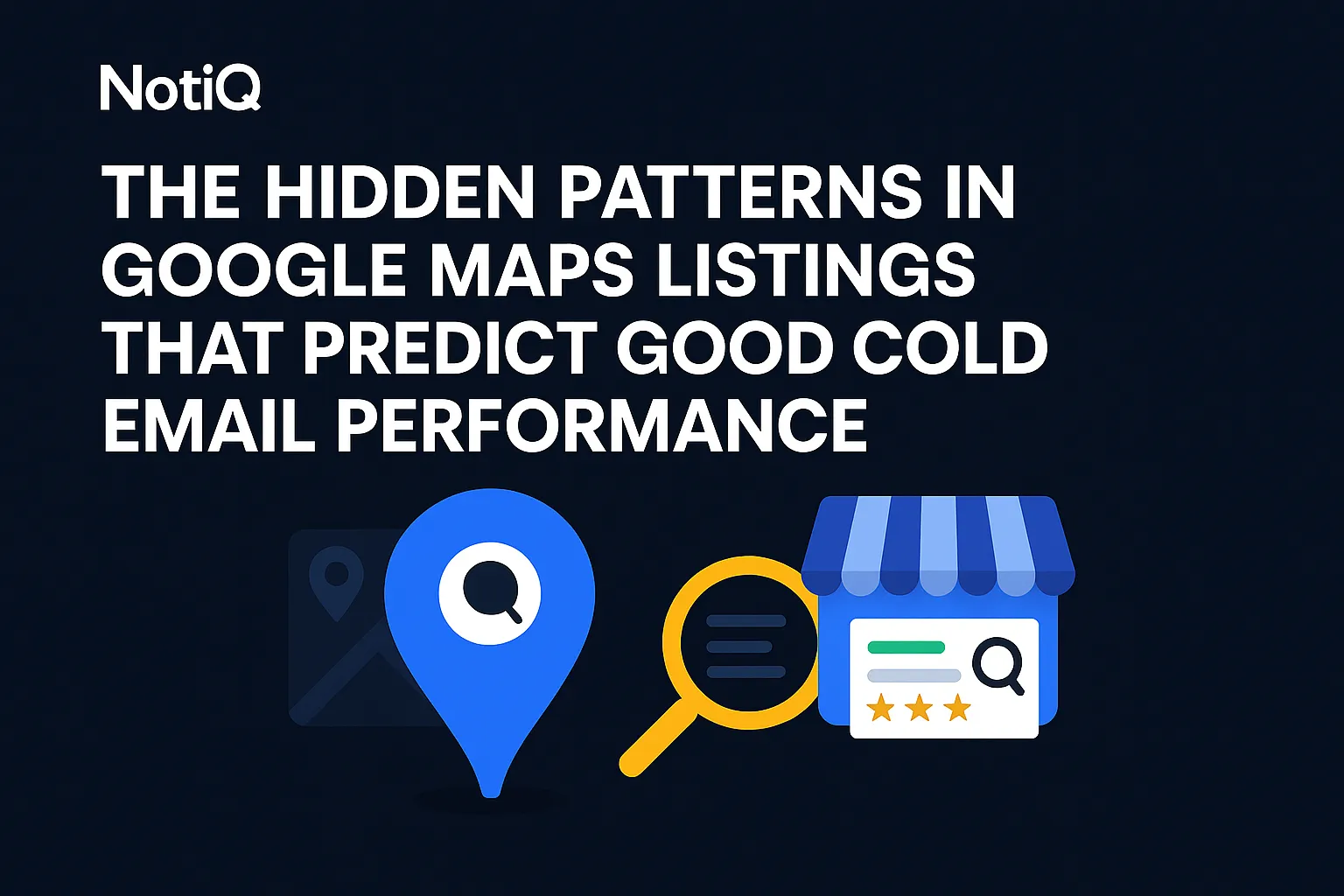 Google Maps Operational Signals That Predict Cold Email Response | NotiQ