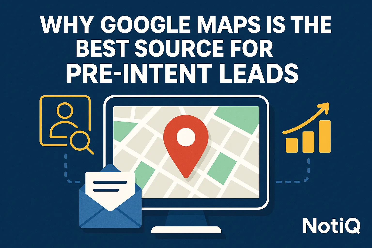 Google Maps Lead Generation: Best Source for Pre-Intent Leads | NotiQ
