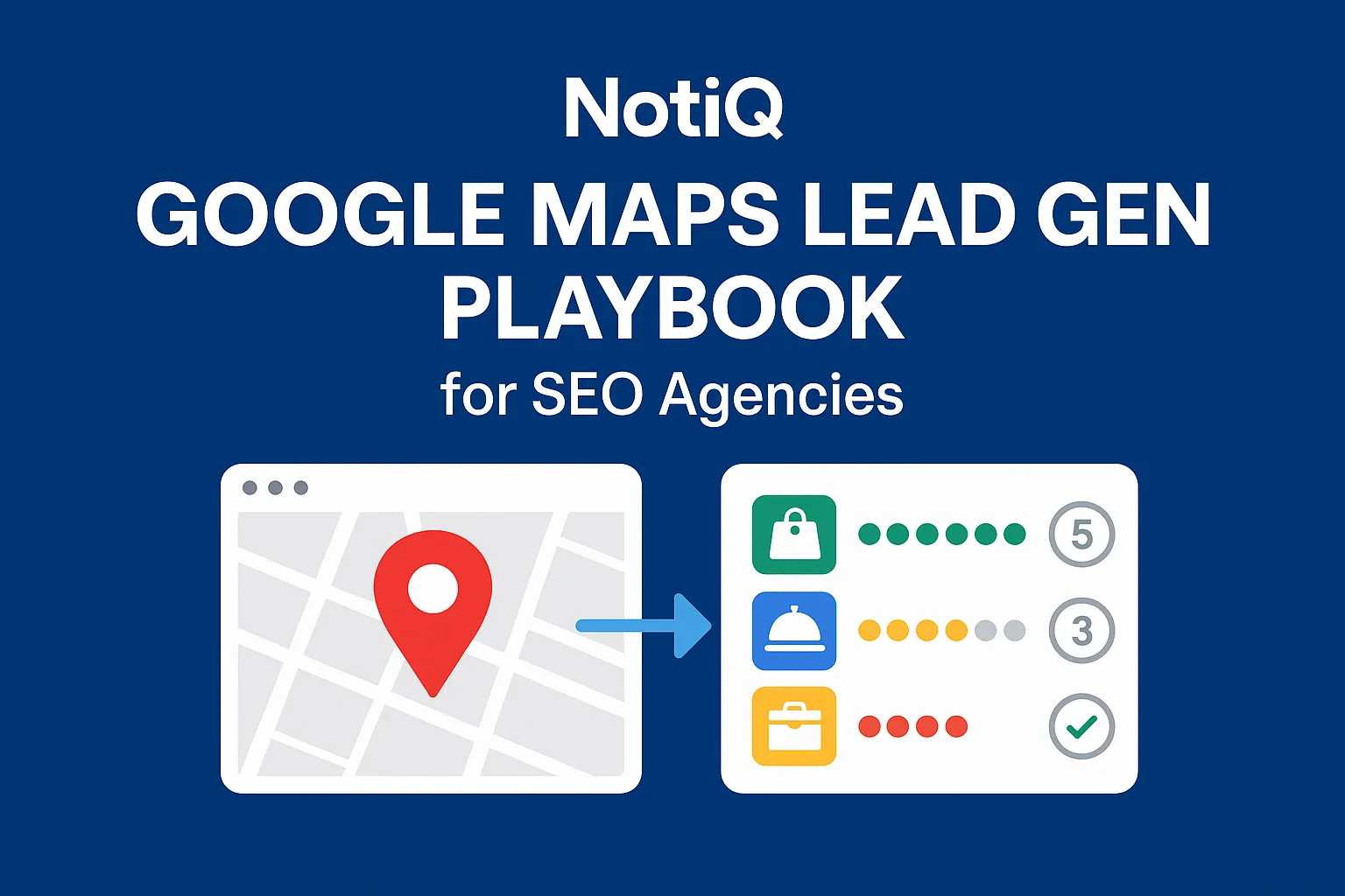 SEO Agency Lead Generation with Google Maps Playbook | NotiQ